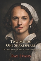 Two Minds, One Shakespeare: The Untold Story of William and Aggie Shakespeare 1036959538 Book Cover