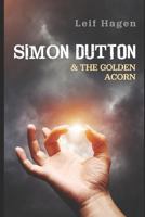 Simon Dutton & The Golden Acorn 1794640525 Book Cover
