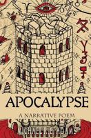 Apocalypse: a narrative poem 0692632603 Book Cover