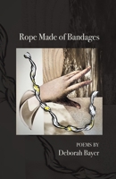 Rope Made of Bandages B0BYTNQP76 Book Cover