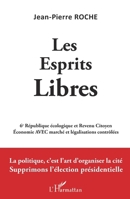 Les Esprits Libres: 6e République écologique et Revenu Citoyen (French Edition) 2343255342 Book Cover