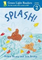 Splash! Level 2 (Green Light Readers. All Levels) 0152048324 Book Cover