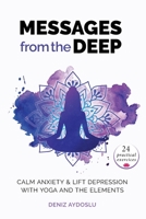 Messages from the Deep: Calm Anxiety and Lift Depression with Yoga and the Elements 9464075902 Book Cover