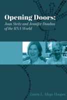 Opening Doors: Joan Steitz and Jennifer Doudna of the RNA World 0359485200 Book Cover