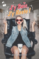 J'y suis, j'y reste ! B08HT86VNZ Book Cover