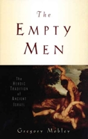 The Empty Men: The Heroic Tradition of Ancient Israel (Anchor Bible Reference Library) 0385498519 Book Cover