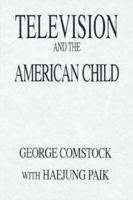 Television and the American Child 0121835758 Book Cover