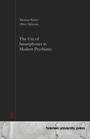 The Use of Smartphones in Modern Psychiatry 3690357047 Book Cover