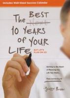 The Best 10 Years of Your Life, But Let's Plan on 20! 0988253909 Book Cover