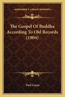 The Gospel Of Buddha According To Old Records 0548747326 Book Cover