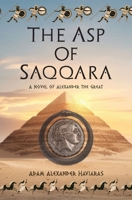 The Asp of Saqqara: A Novel of Alexander the Great (Killing a God) 198830976X Book Cover