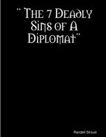 The 7 Deadly Sins of a Diplomat 1387257366 Book Cover