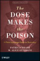 The Dose Makes the Poison: A Plain-Language Guide to Toxicology, 2nd Edition 0442006608 Book Cover