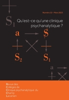 Revue des Collèges de Clinique psychanalytique du Champ Lacanien n°22: Qu'est-ce qu'une clinique psychanalytique ? (HR.RCCCL) (French Edition) B0BPH1P15K Book Cover