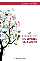 Esercizi per rompere gli schemi (I Quaderni di My Way Blog) 1731521359 Book Cover