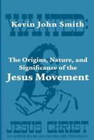 The Origins, Nature, and Significance of the Jesus Movement as a Revitalization Movement 1609470192 Book Cover