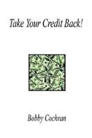 Take Your Credit Back! 159824180X Book Cover