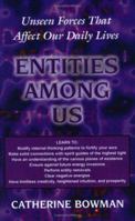 Entities Among Us: Unseen Forces That Affect Our Daily Lives 1577330838 Book Cover
