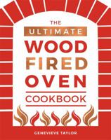 The Ultimate Wood-Fired Oven Cookbook 1787131777 Book Cover