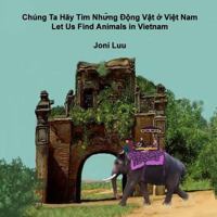 Let Us Find Animals in Vietnam 1478277831 Book Cover