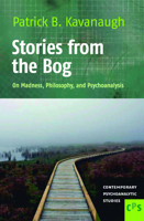 Stories from the Bog: On Madness, Philosophy, and Psychoanalysis 9042034874 Book Cover