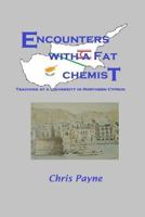 Encounters with a Fat Chemist: Teaching at a University in Northern Cyprus 9719578017 Book Cover