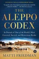 The Aleppo Codex: The True Story of Obsession, Faith, and the International Pursuit of an Ancient Bible 1616202785 Book Cover