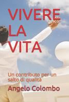 Vivere la vita: Un contributo per un salto di qualità 1521541744 Book Cover