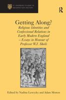Getting Along?: Religious Identities and Confessional Relations in Early Modern England - Essays in Honour of Professor W.J. Sheils 1409400891 Book Cover