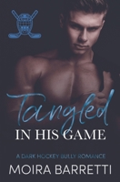Tangled in His Game: A Dark Hockey Bully Romance (Emberwell College) B0F6CV699D Book Cover