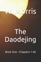 The Daodejing: Book One - Chapters 1-40 B0F27S4MZX Book Cover