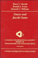 Gauss and Jacobi Sums (Wiley-Interscience and Canadian Mathematics Series of Monographs and Texts) 0471128074 Book Cover