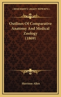 Outlines of Comparative Anatomy and Medical Zoology (Classic Reprint) 9354502679 Book Cover