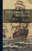 The Story of the big Ditch 102150730X Book Cover