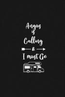 Angus is Calling and I Must Go: 6''x9'' Lined Writing Notebook Journal, 120 Pages, Best Novelty Birthday Santa Christmas Gift For Friends, Fathers, ... Cover With White Quote and White Trip Van. 1677269146 Book Cover