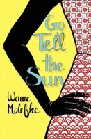 Go Tell the Sun 1920397035 Book Cover