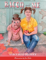 Bacon and Me 1543988385 Book Cover