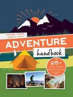 Adventure Handbook: Explore, Create, Learn & Play Outside! 1680511114 Book Cover