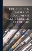 Eugène Boudin d'après des documents inédits, l'homme et l'oeuvre 1019248807 Book Cover