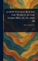 A New Voyage Round the World, in the Years 1823, 24, 25, and 26 1023104709 Book Cover