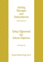 Achtzig Übungen zum Türkischlernen: Sprachstand A2 (German Edition) 3740767014 Book Cover