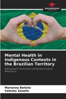 Mental Health in Indigenous Contexts in the Brazilian Territory: Bibliographic Production and Epistemological Reflections 620781830X Book Cover