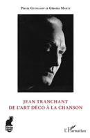 Jean Tranchant: De l'art déco à la chanson (Cabaret) (French Edition) 2343168873 Book Cover