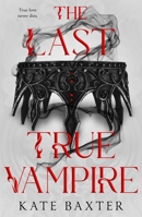 The Last True Vampire 1250053765 Book Cover