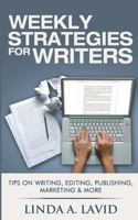 Weekly Strategies for Writers: Tips on Writing, Editing, Publishing, Marketing & more 0981707068 Book Cover