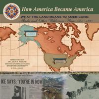 What The Land Means To Americans: Alaska And Other Wilderness Areas 1865-1890 (How America Became America) 1590849094 Book Cover