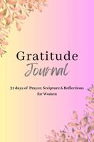 Gratitude Journal: 31 Days of Prayer, Scripture & Reflections For Women 1955723028 Book Cover