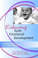 Enhancing Early Emotional Development: Guiding Parents of Young Children 1557665311 Book Cover