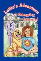 Lottie's Adventure: A Kidnapping Unraveled 061516787X Book Cover