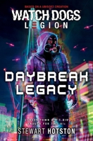 Watch Dogs Legion: Daybreak Legacy 1839081384 Book Cover